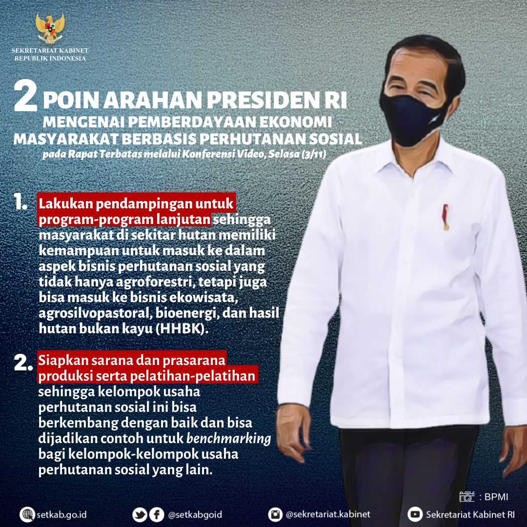 Arahan Presiden Joko Widodo pada Rapat Terbatas mengenai Pemberdayaan Ekonomi Masyarakat Berbasis Perhutanan Sosial, Selasa (3/11)